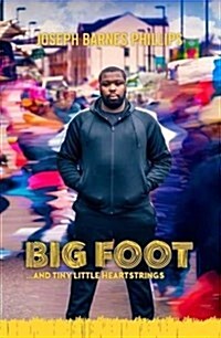 Big Foot : And Tiny Little Heart Strings (Paperback)