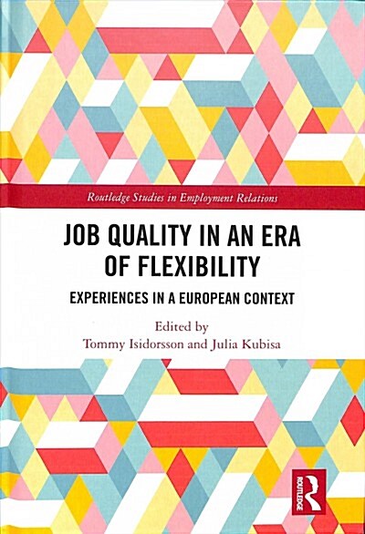 Job Quality in an Era of Flexibility : Experiences in a European Context (Hardcover)
