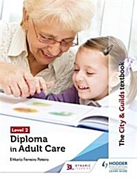 The City & Guilds Textbook Level 2 Diploma in Care for the Adult Care Worker Apprenticeship (Paperback)
