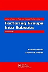 FACTORING GROUPS INTO SUBSETS (Hardcover)