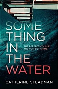 Something in the Water : The Gripping Reese Witherspoon Book Club Pick! (Paperback, Export/Airside)