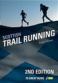 Scottish Trail Running : 70 Great Runs (Paperback, 2 ed)