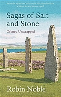 Sagas of Salt and Stone : Orkney unwrapped (Paperback)