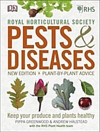 RHS Pests & Diseases : New Edition, Plant-by-plant Advice, Keep Your Produce and Plants Healthy (Hardcover)