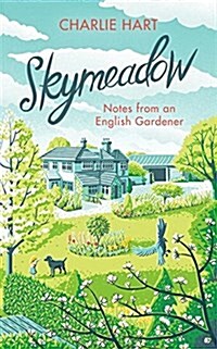 Skymeadow : Notes from an English Gardener (Hardcover)