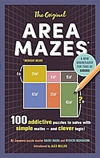 The Original Area Mazes : 100 addictive puzzles to solve with simple maths – and clever logic! (Paperback)