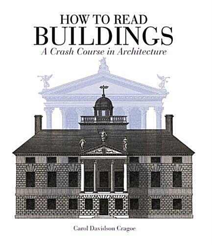 How to Read Buildings : a crash course in architecture (Paperback)
