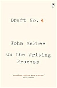 Draft No. 4 : On the Writing Process (Paperback, ed)