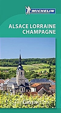 Michelin Green Guide Alsace Lorraine Champagne: Travel Guide (Paperback, 8)