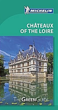 Michelin Green Guide Chateaux of the Loire: Travel Guide (Paperback, 12)