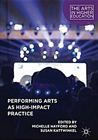 Performing Arts as High-Impact Practice (Hardcover, 2018)