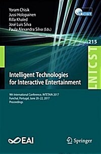 Intelligent Technologies for Interactive Entertainment: 9th International Conference, Intetain 2017, Funchal, Portugal, June 20-22, 2017, Proceedings (Paperback, 2018)