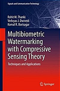 Multibiometric Watermarking with Compressive Sensing Theory: Techniques and Applications (Hardcover, 2018)