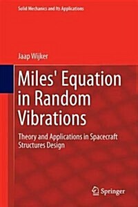 Miles Equation in Random Vibrations: Theory and Applications in Spacecraft Structures Design (Hardcover, 2018)