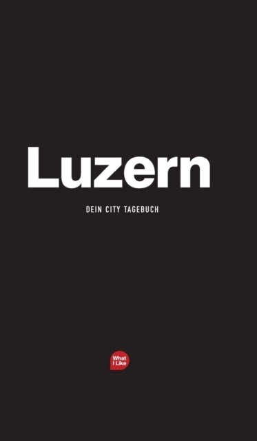 Luzern - Das City-Tagebuch (Hardcover)