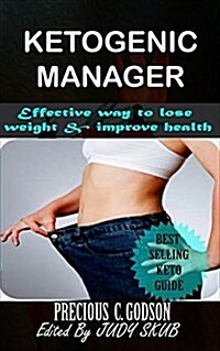 Ketogenic Manager: Effective Way to Lose Weight & Improve Health (Paperback)