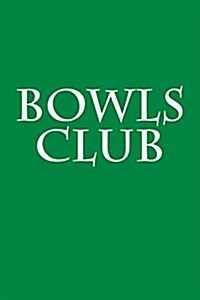 Bowls Club: Notebook 6x9 150 Lined Pages Softcover (Paperback)