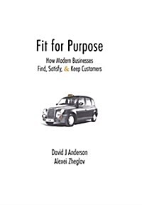 Fit for Purpose: How Modern Businesses Find, Satisfy, & Keep Customers (Hardcover)