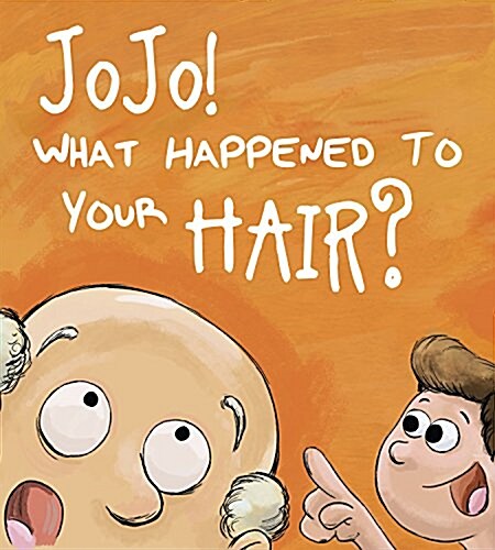 Jojo! What Happened to Your Hair? (Hardcover)