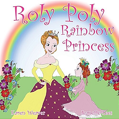 Roly Poly Rainbow Princess: Soft Cover (Paperback)