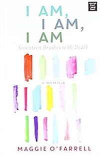 I Am, I Am, I Am: Seventeen Brushes with Death (Library Binding)