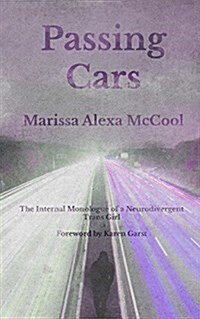 Passing Cars: The Internal Monologue of a Neurodivergent Trans Girl (Paperback)