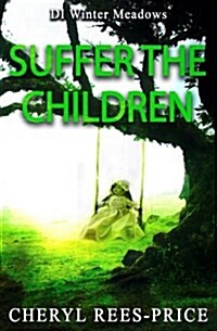 Suffer the Children: Di Winter Meadows (Paperback)