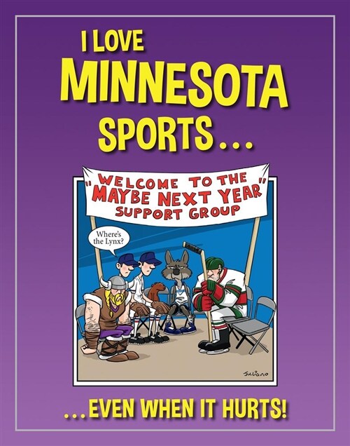 I Love Minnesota Sports: A]even When It Hurts! (Paperback)