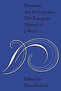 Romantic and Its Cognates: The European History of a Word (Paperback)