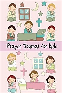 Prayer Journal for Kids: Prayer Journal and Study, Prayer Journal Daily, Prayer Journal Happy Planner, Prayer Journal Planner,100 Days of Praye (Paperback)