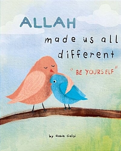 Allah made us all different: be yourself (Paperback)