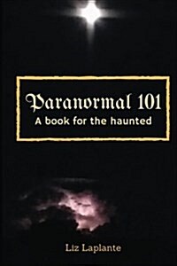 Paranormal 101: A Book for the Haunted (Paperback)