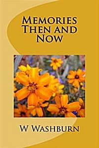 Memories Then and Now (Paperback)