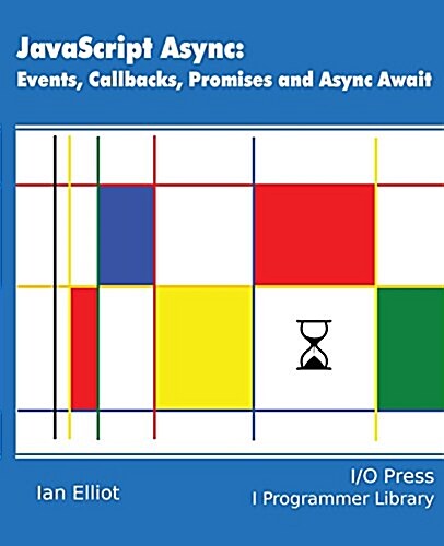 JavaScript ASYNC: Events, Callbacks, Promises and ASYNC Await (Paperback)