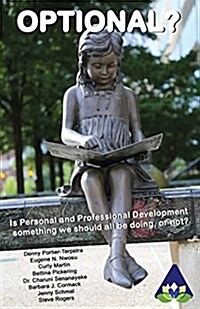 Optional?: Is Personal and Professional Development Something We Should All Be Doing, or Not? (Paperback)
