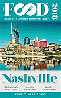 Nashville - 2018 - The Food Enthusiasts Complete Restaurant Guide (Paperback)