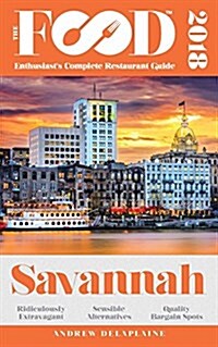 Savannah - 2018 - The Food Enthusiasts Complete Restaurant Guide (Paperback)