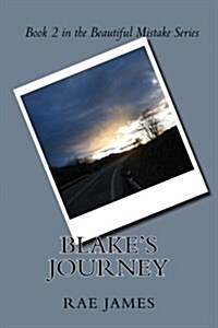 Blakes Journey: Book 2 in the Beautiful Mistake Series (Paperback)