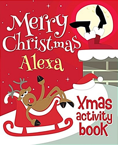 Merry Christmas Alexa - Xmas Activity Book: (Personalized Childrens Activity Book) (Paperback)