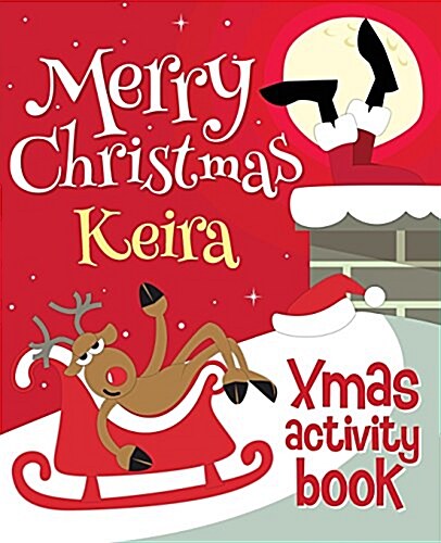 Merry Christmas Keira - Xmas Activity Book: (Personalized Childrens Activity Book) (Paperback)