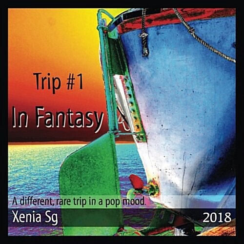 Trip #1 in Fantasy: A Different, Rare Trip in a Pop Mood. (Paperback)