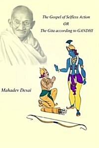 The Gospel of Selfless Action or the Gita According to Gandhi (Paperback)