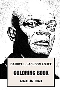 Samuel L. Jackson Adult Coloring Book: Pulp Fiction and Django Star, Highest Box Office Actor and Motherf*cker Inspired Adult Coloring Book (Paperback)