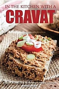In the Kitchen with a Cravat: Croatian Fusion of the Mediterranean and the Continent (Paperback)