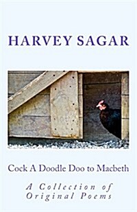 Cock a Doodle Doo to Macbeth: A Collection of Original Poems (Paperback)