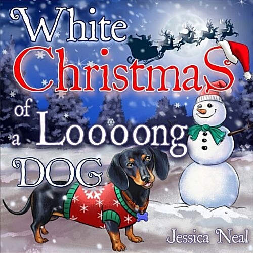 White Christmas of a Loooong Dog: Beautifully Illustrated Christmas Poems for Kids and Dog Lovers (Paperback)