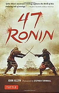 [중고] 47 Ronin: The Classic Tale of Samurai Loyalty, Bravery and Retribution (Paperback)