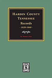 Hardin County, Tennessee Records, 1820-1860. (Paperback)