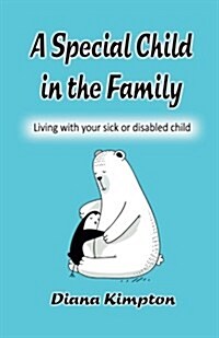 A Special Child in the Family: Living with Your Sick or Disabled Child (Paperback)