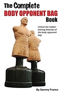 The Complete Body Opponent Bag Book (Paperback)
